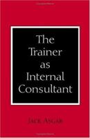 The Trainer As Internal Consultant 1581126492 Book Cover