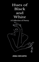 Hues of Black and White A Collection of Poetry 9363303837 Book Cover