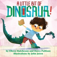 A Little Bit of Dinosaur 1629441546 Book Cover