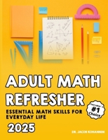 Adult Math Refresher: "Essential Math Skills for Everyday Life" B0F2N8L6HQ Book Cover