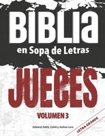 Biblia en Sopa de Letras - JUECES - Volumen 3 - LETRA GRANDE: Ciento Seis (106) Rompecabezas (Libro de los Jueces) null Book Cover