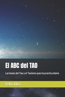 El ABC del TAO: Las bases del Tao y el Taoismo para la practica diaria B0C2SMM4QV Book Cover