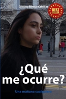 ¿QUE ME OCURRE?: UNA MAÑANA CUALQUIERA B08X5GPPN8 Book Cover