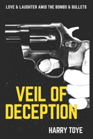 Veil of DECEPTION: Love & Laughter amid the Bombs & Bullets B09S2346GT Book Cover