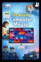 The Missing Computer Mouse (Mystery books) B0GNSHHQL9 Book Cover
