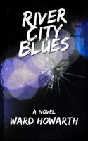 River City Blues 0997609826 Book Cover