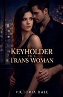 Keyholder to a Trans Woman B0GRPSZBH5 Book Cover