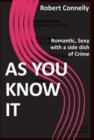 AS YOU KNOW IT: Romantic, Sexy with a side dish of Crime B0BZ324NK6 Book Cover