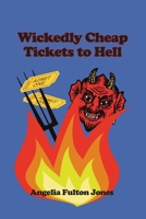 Wickedly Cheap Tickets to Hell 1685373321 Book Cover