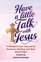 Have a Little Talk With Jesus B0GQRQ8QKM Book Cover