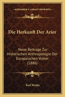 Die Herkunft der Arier. Neue Beiträge zur historischen Anthropologie der europäischen Völker 101778406X Book Cover