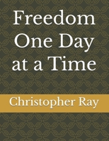 Freedom One Day at a Time B0GX6YCC18 Book Cover