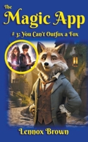 You Can't Outfox a Fox (The Magic App) B0CMJHW2VM Book Cover