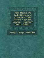 Vade Mecum Du Collectionneur (Classic Reprint) 1245608584 Book Cover