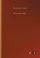 Waterloo Days 3752349603 Book Cover