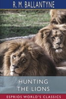 Hunting the Lions 1517218330 Book Cover