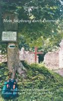 Mein Jakobsweg durch Österreich: Auf den Spuren alter Pilgerinnen alleine 800 km zu Fuss von Ost nach West 3833007907 Book Cover