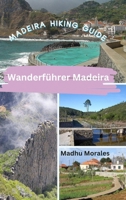 Wanderführer Madeira (Madeira Hiking Guide) B0CQMLZ2QB Book Cover