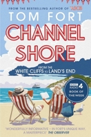 Channel Shore: From the White Cliffs to Land's End 147112973X Book Cover