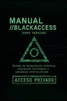 MANUAL. //BLACKACCESS: Sistema Operativo Mental para Control y Defensa Cognitiva. (Spanish Edition) B0FKY8PDX3 Book Cover