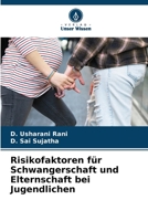 Risikofaktoren für Schwangerschaft und Elternschaft bei Jugendlichen (German Edition) 6208110556 Book Cover