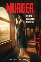 MURDER ON THE CANADIEN EXPRESS B0GVBBQWC4 Book Cover