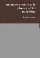 unknown simettries in physics of 3rd millenium 1312644044 Book Cover