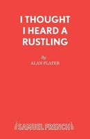 I Thought I Heard a Rustling 0573017913 Book Cover