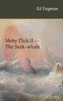 Moby Dick II -- The Seek-whale 1797571176 Book Cover