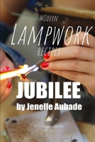 Modern Lampwork Recipes - Fire and Glass by Jenelle Aubade: Volume 1 - Jubilee B0CQYTHD75 Book Cover