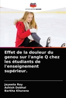 Effet de la douleur du genou sur l'angle Q chez les �tudiants de l'enseignement sup�rieur. 6204039377 Book Cover