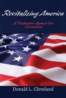 Revitalizing America: A Declaration Against Our Government B0FC1HPMWB Book Cover