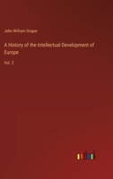 A History of the Intellectual Development of Europe: Vol. 2 3385225264 Book Cover