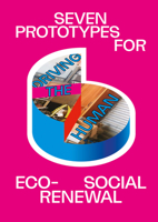 Driving the Human: Seven Prototypes for Eco-Social Renewal 8867495879 Book Cover