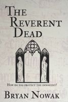 The Reverent Dead: A Dirk Bentley Mystery (Dirk Bentley Mystery Series) 1730840582 Book Cover