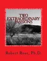 Two Extraordinary Passions 1490397655 Book Cover