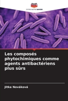 Les composés phytochimiques comme agents antibactériens plus sûrs (French Edition) 6209030203 Book Cover