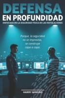 DEFENSA EN PROFUNDIDAD: Enfocada en la seguridad física de las instalaciones B0G3M5BG5L Book Cover