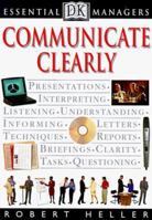 Essential Managers: Communicate Clearly (DK Essential Managers) 0789432447 Book Cover