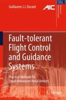 Fault-tolerant Flight Control and Guidance Systems: Practical Methods for Small Unmanned Aerial Vehicles 1849968500 Book Cover