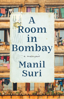 A Room in Bombay: A Memoir 1324106387 Book Cover