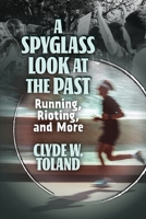 Spyglass Look at the Past : Running, Rioting, and More 196632376X Book Cover