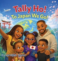 Tally Ho! To Japan We Go! B0GXVCX3HW Book Cover