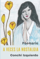 A VECES LA NOSTALGIA: Poemario (Spanish Edition) B08BDR8YW8 Book Cover