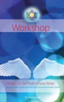 Heilen mit der Kraft innerer Bilder: Wie wir innere Stärke entfalten und Psychodynamiken heilen 3752805153 Book Cover