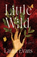 Little Wild: A Novel 1250415063 Book Cover