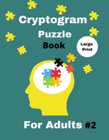 Cryptogram Puzzle Book for Adults: 500 Large Print Cryptogram - Cryptoquotes B09L4SBVYG Book Cover