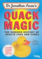 Quack Magic : The Dubious History of Health Fads and Cures 0091888093 Book Cover