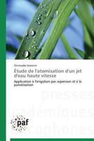 A0/00tude de L'Atomisation D'Un Jet D'Eau Haute Vitesse 3838176553 Book Cover