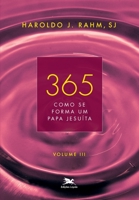365 - Como se forma um papa jesuíta 8515043351 Book Cover